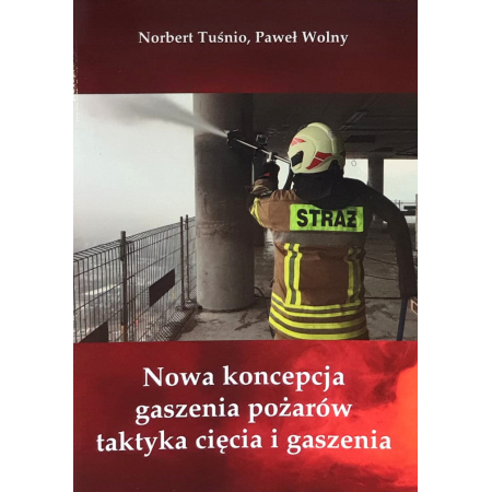 Nowa koncepcja gaszenia pożarów – taktyka cięcia i gaszenia