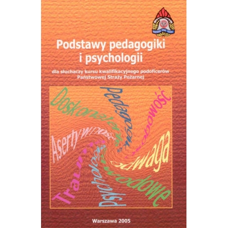 Podstawy pedagogiki i psychologii dla słuchaczy kursu kwalifikacyjnego podoficerów Państwowej Straży Pożarne